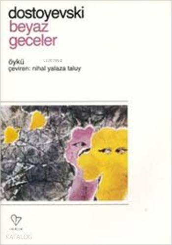 Beyaz Geceler - Fyodor Mihayloviç Dostoyevski