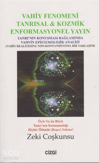 Vahiy Fenomeni Tanrısal & Kozmik Enformasyonel Yayın - Zeki Coşkunsu