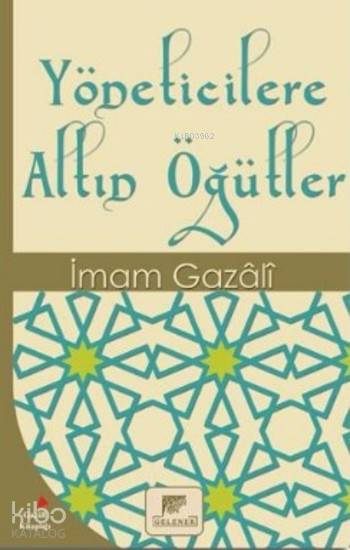 Yöneticilere Altın Öğütler - İmam-ı Gazali