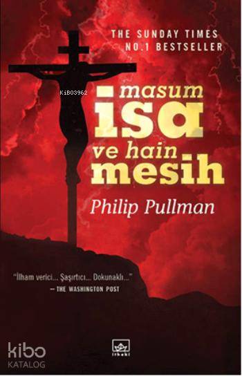 Masum İsa ve Hain Mesih - Philip Pullman