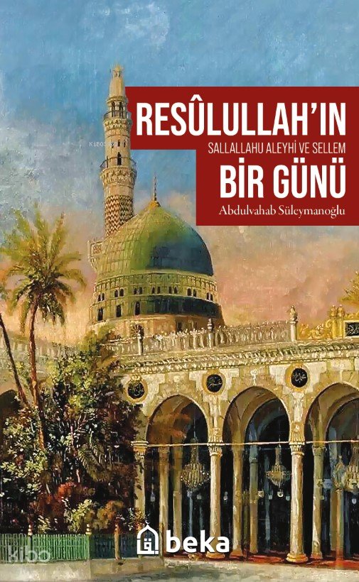 Resulullah’ın (sav) Bir Günü