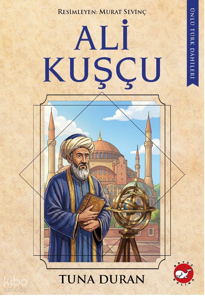 Ünlü Türk Dâhileri - Ali Kuşçu - Tuna Duran