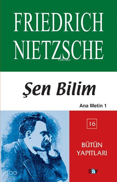 Şen Bilim - Friedrich Wilhelm Nietzsche