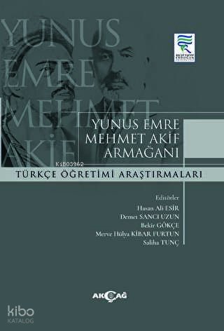 Yunus Emre Mehmet Akif Armağanı - Türkçe Öğretimi Araştırmaları