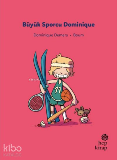 İlk Okuma Hikâyeleri: Büyük Sporcu Dominique - Dominique Demers