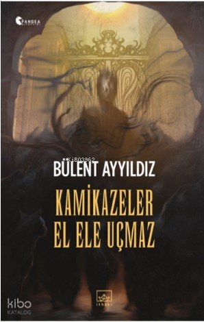 Kamikazeler El Ele Uçmaz - Bülent Ayyıldız