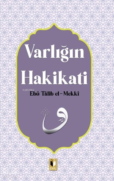 Varlığın Hakikatı - Ebu Talib El-Mekki