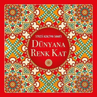 STRESİ AZATMA SANATI - DÜNYANA RENK KAT