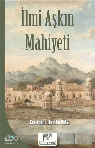 İlmi Aşkın Mahiyeti - Erzurumlu İbrahim Hakkı Hazretleri