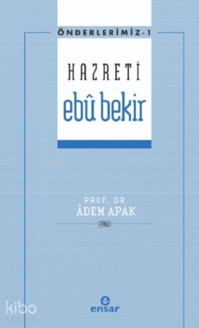 Hazreti Ebu Bekir - Önderlerimiz 1