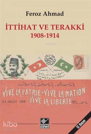 İttihat ve Terakki 1908-1914 - Feroz Ahmad