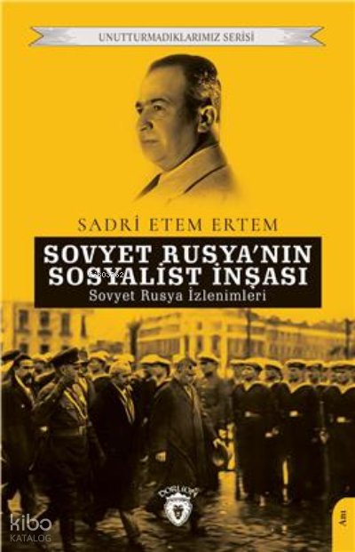 Sovyet Rusyanın Sosyalist İnşası Unutturmadıklarımız Serisi - Sadri Etem Ertem