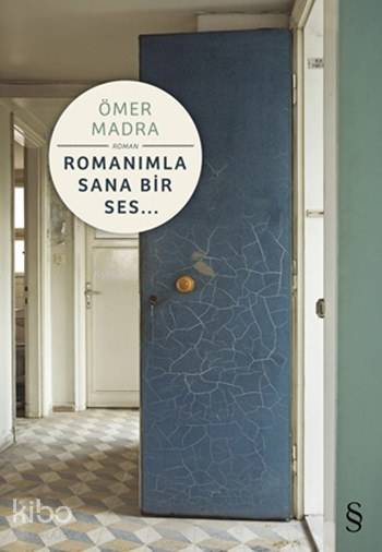 Romanımla Sana Bir Ses... - Ömer Madra