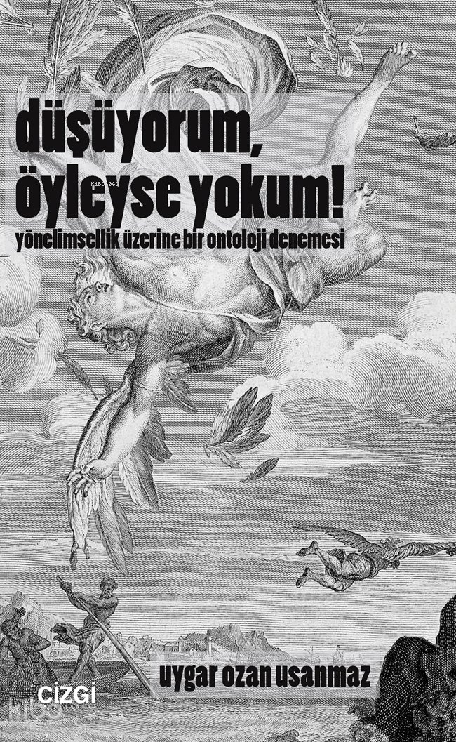 Düşüyorum, Öyleyse Yokum!