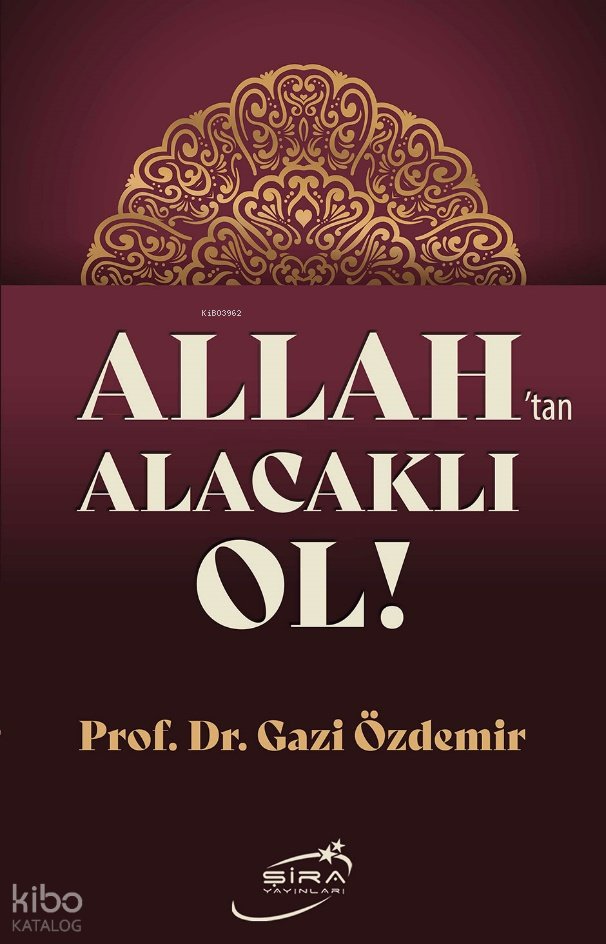 Allah'tan Alacaklı Ol! - Gazi Özdemir
