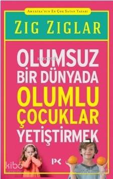 Olumsuz Bir Dünyada Olumlu Çocuklar Yetiştirmek