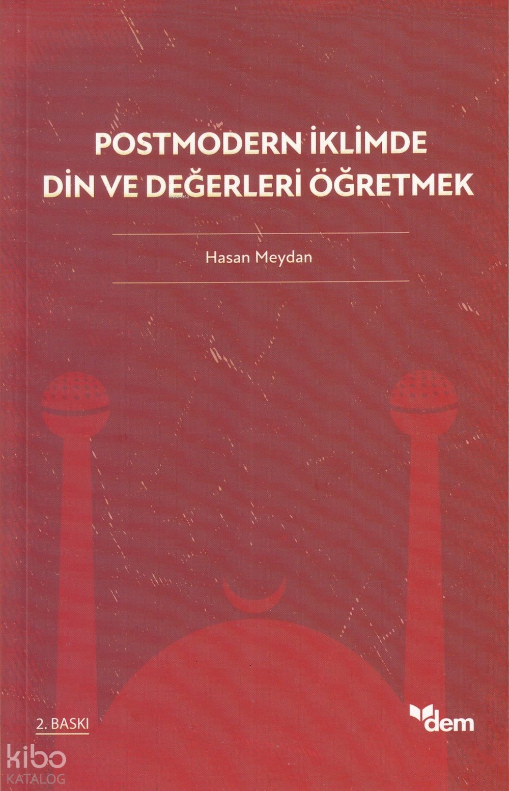 Postmodern İklimde Din Ve Değerleri Öğretmek - Hasan Meydan