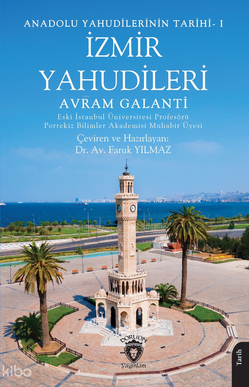 Anadolu Yahudilerinin Tarihi – I İzmir Yahudileri - Avram Galanti