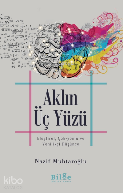 Aklın Üç Yüzü - Nazif Muhtaroğlu
