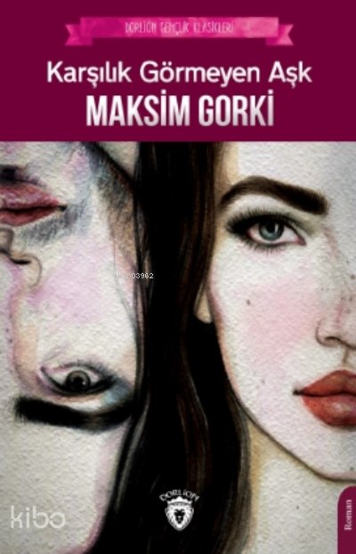 Karşılık Görmeyen Aşk - Maksim Gorki