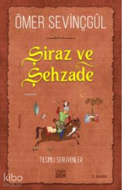 Şiraz ve Şehzade - Ömer Sevinçgül