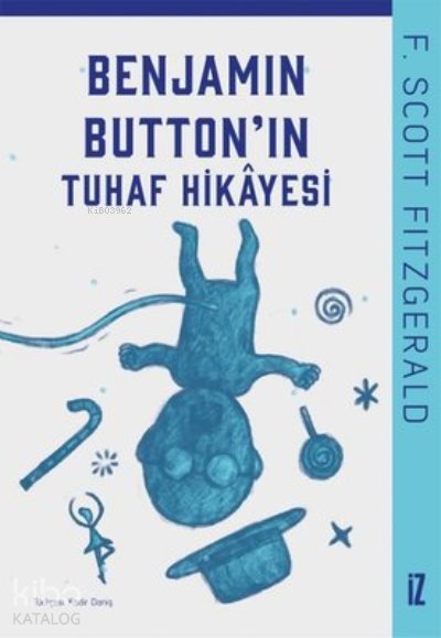 Benjamin Button’ın Tuhaf Hikayesi - Francis Scott Key Fitzgerald