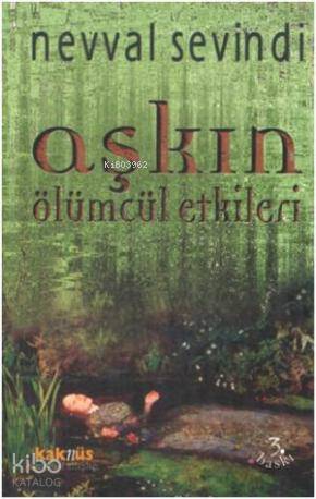 Aşkın Ölümcül Etkileri - Nevval Sevindi
