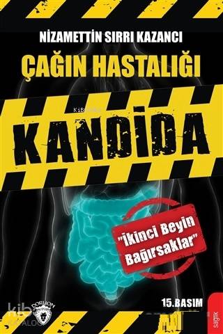 Çağın Hastalığı Kandida - Nizamettin Sırrı Kazancı