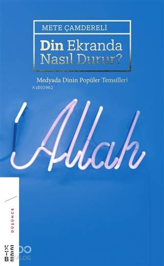 Din Ekranda Nasıl Durur ? - Mete Çamdereli