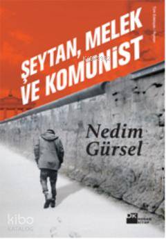 Şeytan, Melek ve Komünist - Nedim Gürsel