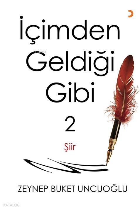 İçimden Geldiği Gibi 2 - Zeynep Buket Uncuoğlu