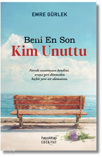 Beni En Son Kim Unuttu
