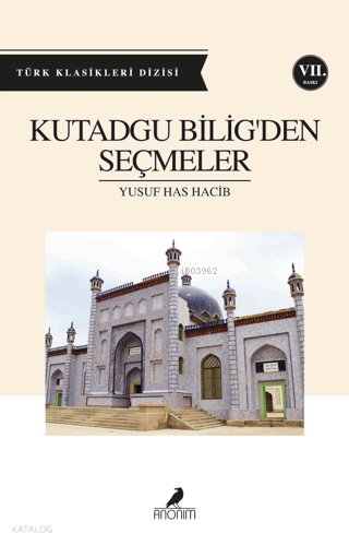 Kutadgu Bilig'den Seçmeler - Yusuf Has Hacib