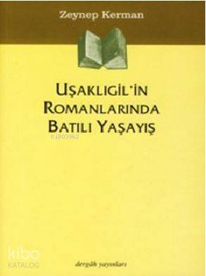 Uşaklıgil'in Romanlarında Batılı Yaşayış - Zeynep Kerman