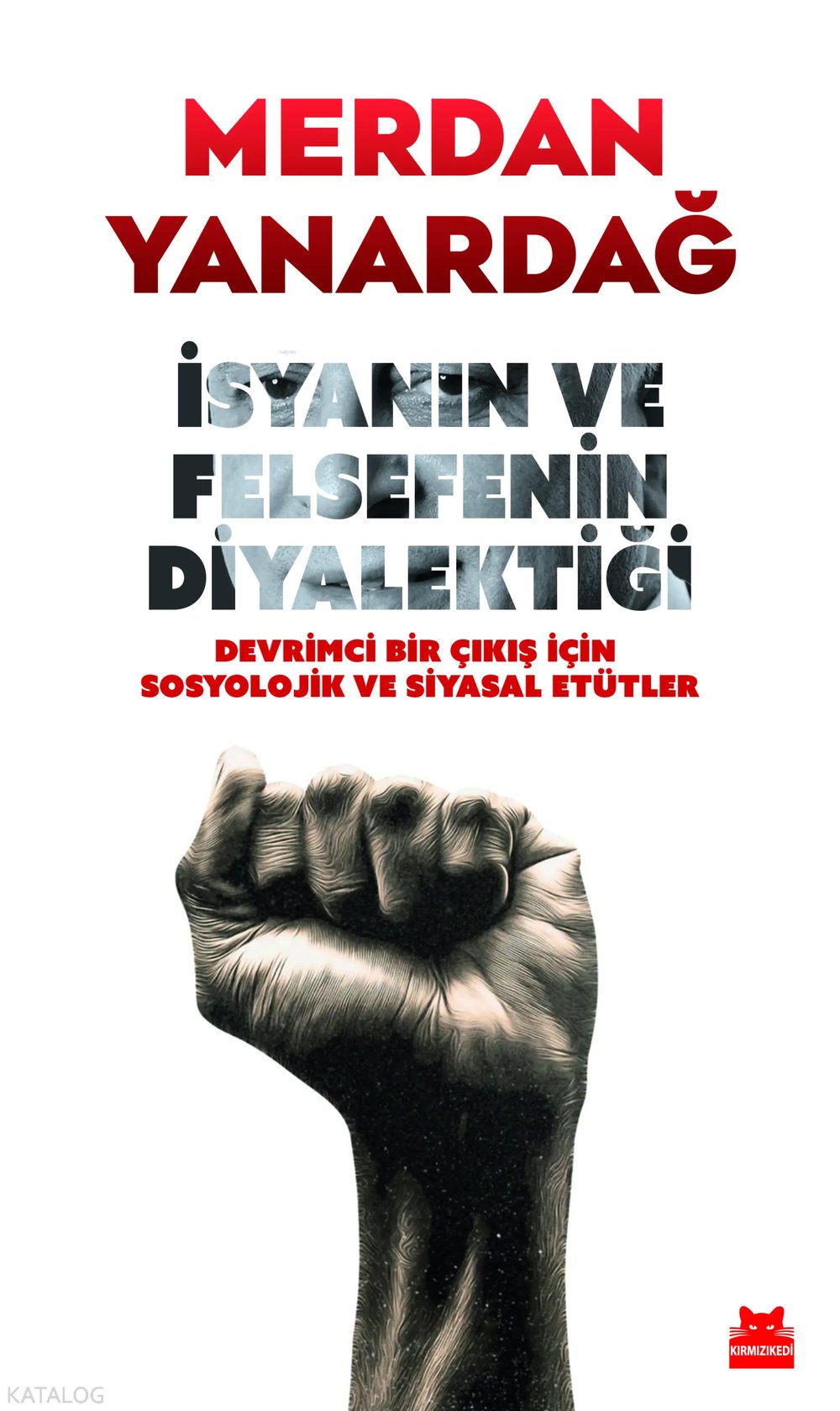 İsyanın ve Felsefenin Diyalektiği - Merdan Yanardağ