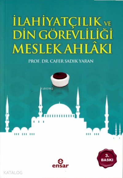 İlahiyatçılık ve Din Görevliliği Meslek Ahlakı - Cafer Sadık Yaran