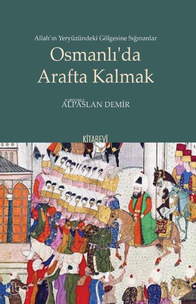 Osmanlı’da Arafta Kalmak - Alpaslan Demir