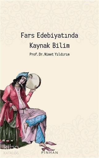 Fars Edebiyatında Kaynak Bilim - Nimet Yıldırım