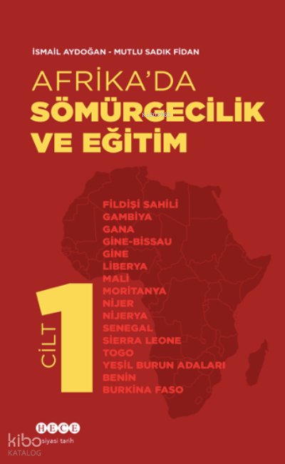 Afrika’da Sömürgecilik Ve Eğitim - Cilt 1 - İsmail Aydoğan