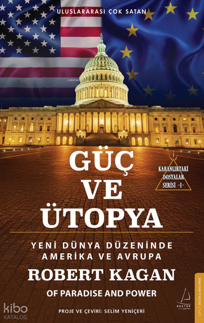 Güç ve Ütopya - Yeni Dünya Düzeninde Amerika ve Avrupa