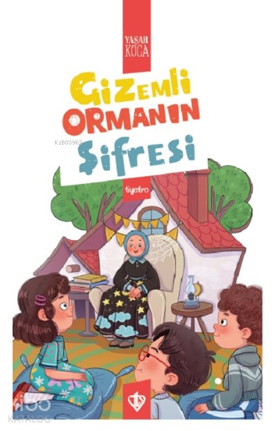 Gizemli Ormanın Şifresi - Yaşar Koca