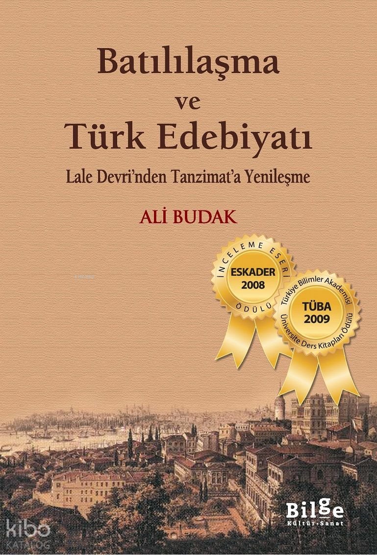 Batılılaşma ve Türk Edebiyatı - Ali Budak