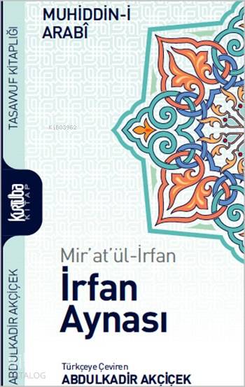 Mir'at'ül irfan: İrfan Aynası - Muhyiddin İbn Arabi