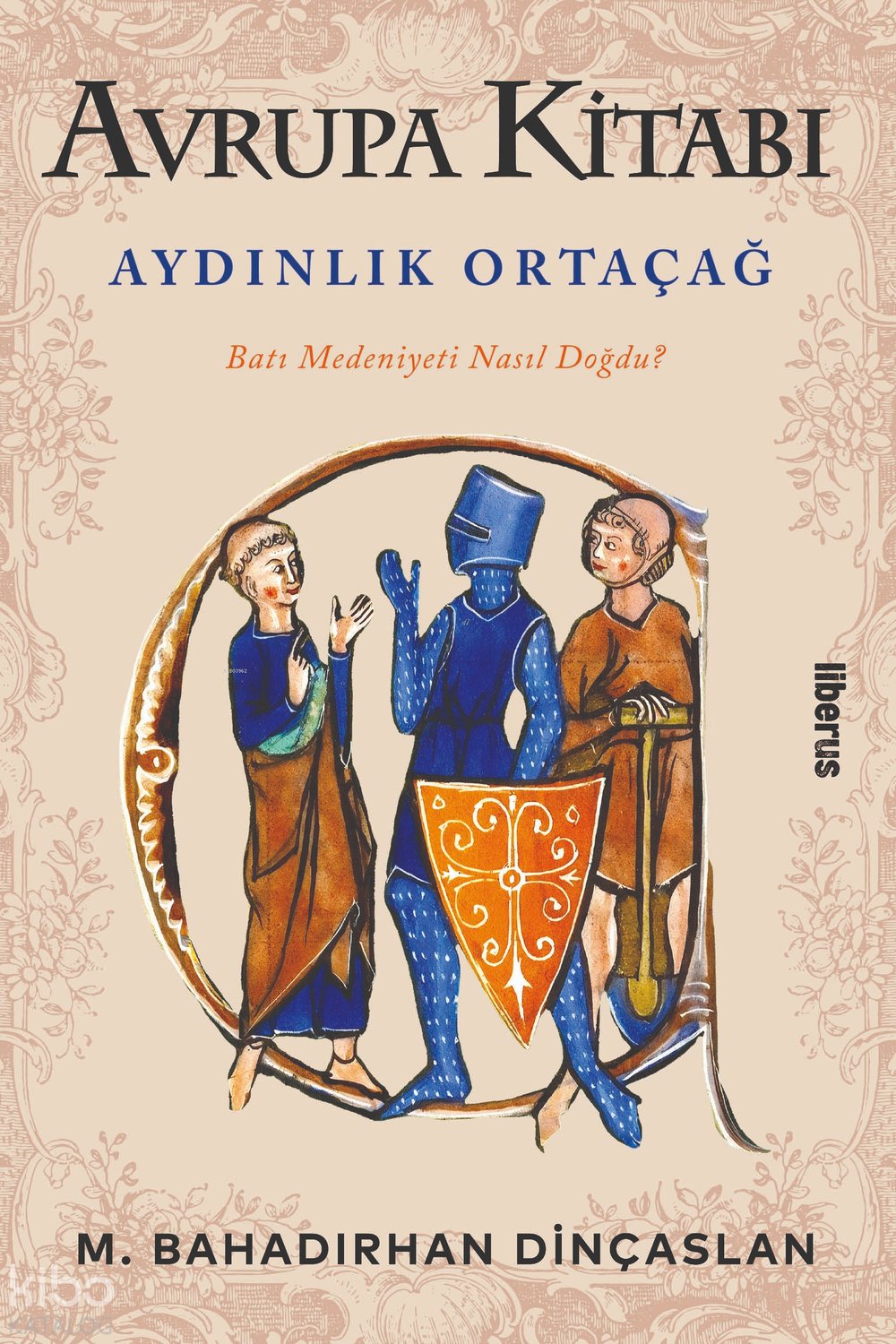 Avrupa Kitabı: Aydınlık Ortaçağ - M. Bahadırhan Dinçaslan