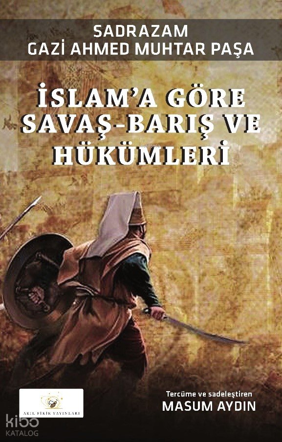 İslam’a Göre Savaş-Barış Ve Hükümleri - Ahmed Muhtar Paşa