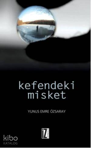 Kefendeki Misket - Yunus Emre Özsaray