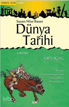 Dünya Tarihi 2 . Cilt - Ortaçağ - Susan Wise Bauer