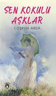 Sen Kokulu Aşklar - Coşkun Arda
