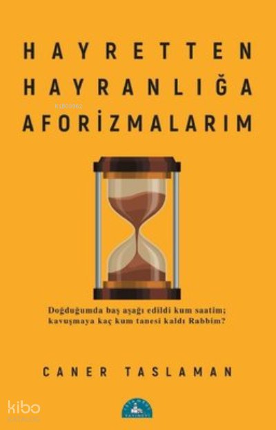 Hayretten Hayranlığa Aforizmalarım - Caner Taslaman