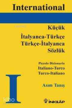 International Küçük İtalyanca - Türkçe Sözlük - Asım Tanış
